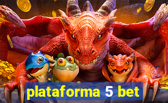 plataforma 5 bet